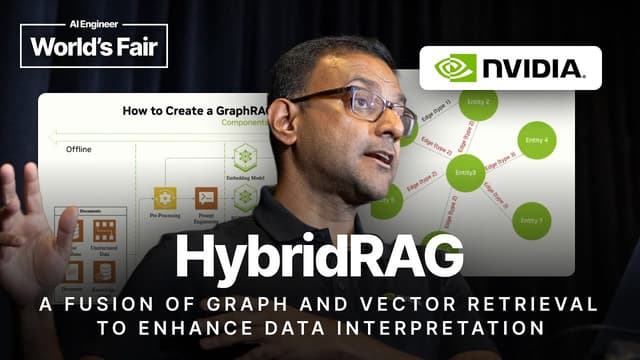HybridRAG: A Fusion of Graph and Vector Retrieval  - Mitesh Patel, NVIDIA