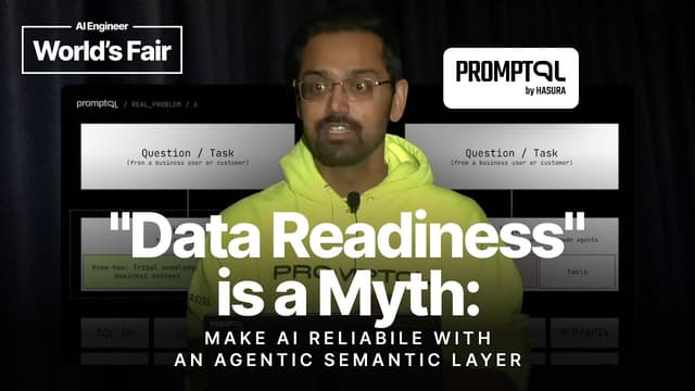 "Data readiness" is a Myth: Reliable AI with an Agentic Semantic Layer — Anushrut Gupta, PromptQL
