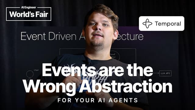 Events are the Wrong Abstraction for Your AI Agents - Mason Egger, Temporal.io