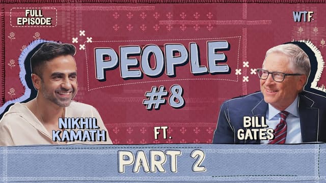 Bill Gates x Nikhil Kamath Part 2 | People by WTF | Ep.8