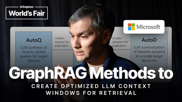 GraphRAG methods to create optimized LLM context windows for Retrieval — Jonathan Larson, Microsoft