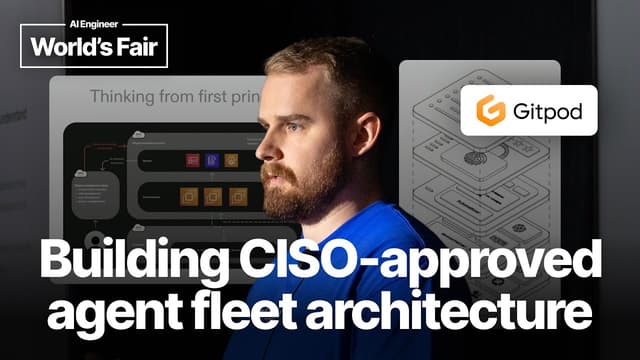 Building agent fleet architectures your CISO doesn't hate — Lou Bichard, Gitpod