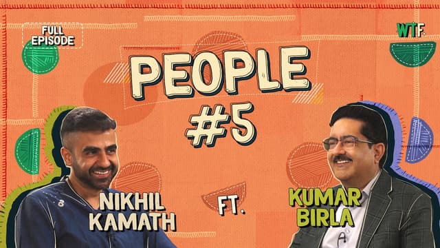 Nikhil Kamath x Kumar Birla | People by WTF Ep #5
