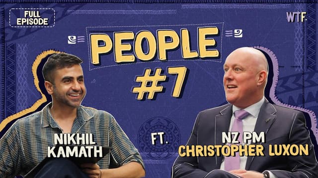 Nikhil Kamath x NZ PM Christopher Luxon | People by WTF Ep #7